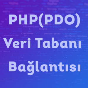 Php pdo veritabanı bağlantısı nasıl yapılır