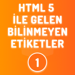 Html-5-ile-gelen-bilinmeyen-etiketler