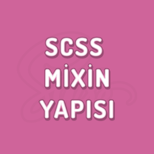 Bir-scss-mixinin-yapisi-nedir-ve-nasil-olusturulur