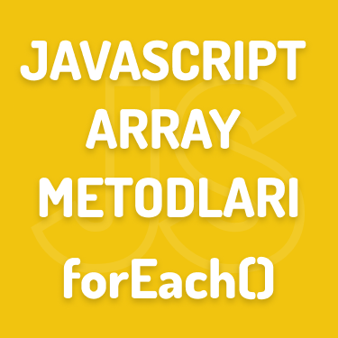Javascript-forEach-array-metodu-nedir